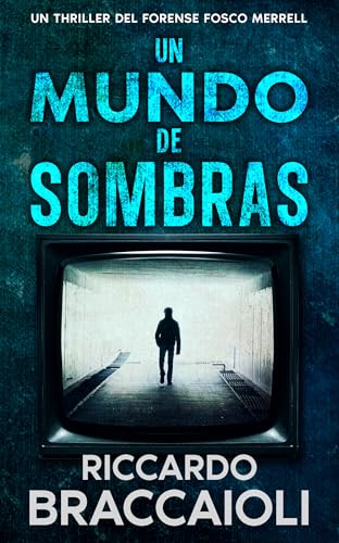 Un Mundo de Sombras: Un Thriller del Forense Fosco Merrell (Serie Forense, investigación y misterio en Akeron City. nº 3)