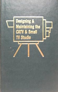 Hardcover Designing & maintaining the CATV & small TV studio Book