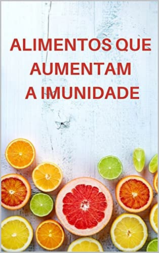 Alimentos que aumenta a imunidade Alimentos que aumenta a imunidade