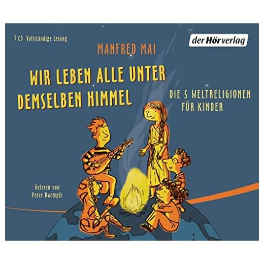 Wir leben alle unter demselben Himmel: Die 5 Weltreligionen für Kinder