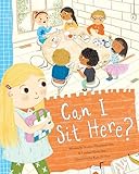 Can I Sit Here?: A Story about Feeling Lonely, Being Brave, and Making Friends