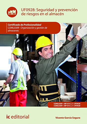 Seguridad y prevención de riesgos en el almacén. COML0309 - Organización y gestión de almacenes (SIN COLECCION)