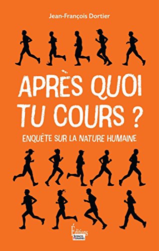 Télécharger Après quoi tu cours ?: Enquête sur la nature humaine (Essai) livre En ligne