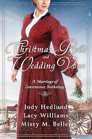 Christmas Bells and Wedding Vows : A Marriage of Convenience Anthology - Kindle edition by 