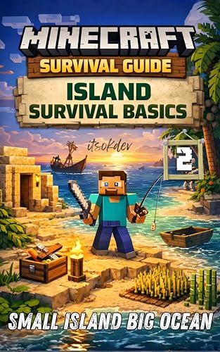 Minecraft Survival Guide Island Survival Basics: Survive on a Small Island Pro Tips & Tricks on Finding Food, Shelter, Ocean Safety, and Stay Alive Step ... (Minecraft Survival Guide Series Book 2)