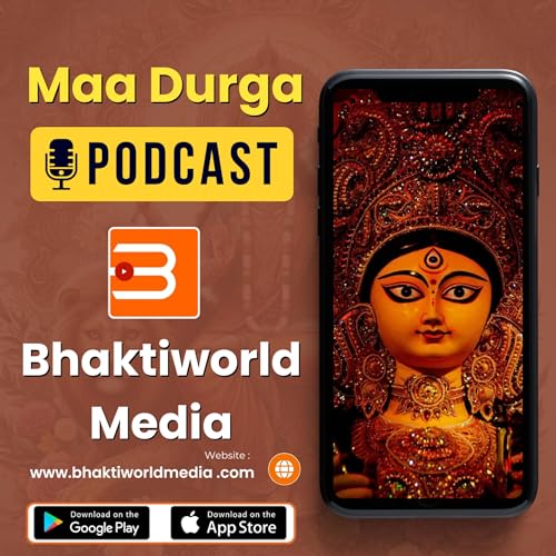 Maa Durga Podcast - Bhaktiworld Media Podcasts- Devotional Podcast