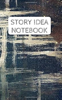 Story Idea Notebook: Record Your Ideas in This Notebook and Never Lose Another of Your Story Ideas Again: Volume 1
