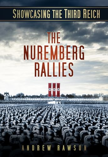 Showcasing the Third Reich: The Nuremberg Rallies