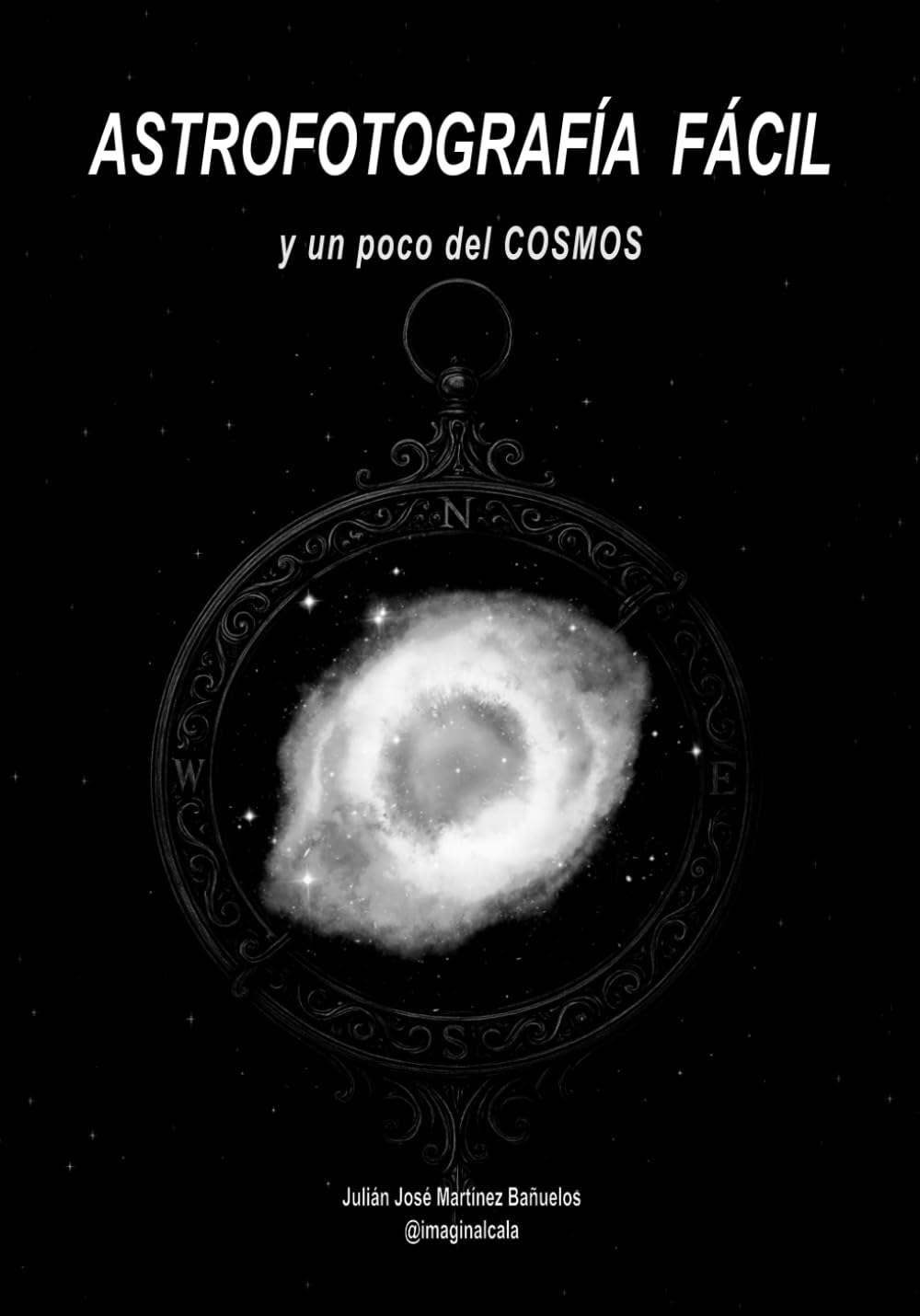 ASTROFOTOGRAFÍA FÁCIL: y un poco del COSMOS. EDICIÓN ECONÓMICA (Ciencias de la Serie)
