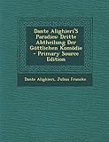 Dante Alighieri's Paradies: Dritte Abtheilung Der Gottlichen Komodie