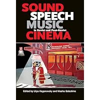 Sound, Speech, Music in Soviet and Post-Soviet Cinema