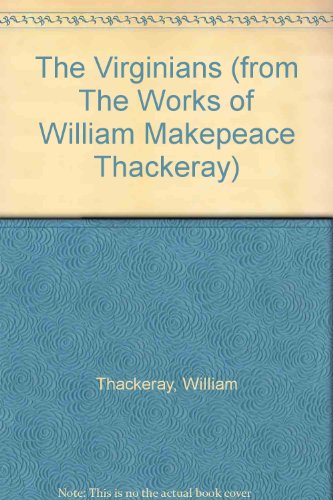 The Virginians (from The Works of William Makep... B0031RBM5G Book Cover