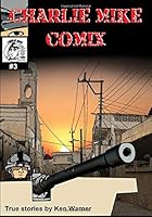 Charlie Mike Comix Issue 3: Special Ken Warner Edition 169502687X Book Cover