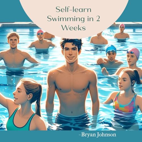 Self-learn Swimming in 2 Weeks (Authored by Bryan Johnson) episode artwork
