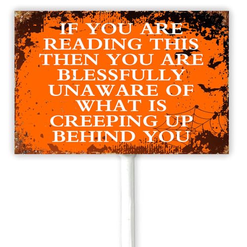 Rustic Halloween Outdoor Decorations If You Reading This Creeping UP Behind You Yard Sign With Stake 12x8 Inch Scary Boo Halloween Night Party Home Outside Rustproof Aluminum Plaque