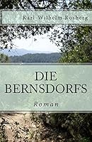 Die Bernsdorfs: Preu�en Im 18. Jahrhundert 151709965X Book Cover