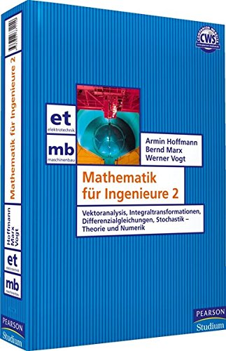 Mathematik für Ingenieure 2. Vektoranalysis, Integraltransformationen, Differenzialgleichungen, Sto Mathematik für Ingenieure 2. Vektoranalysis, Integraltransformationen, Differenzialgleichungen, Sto
