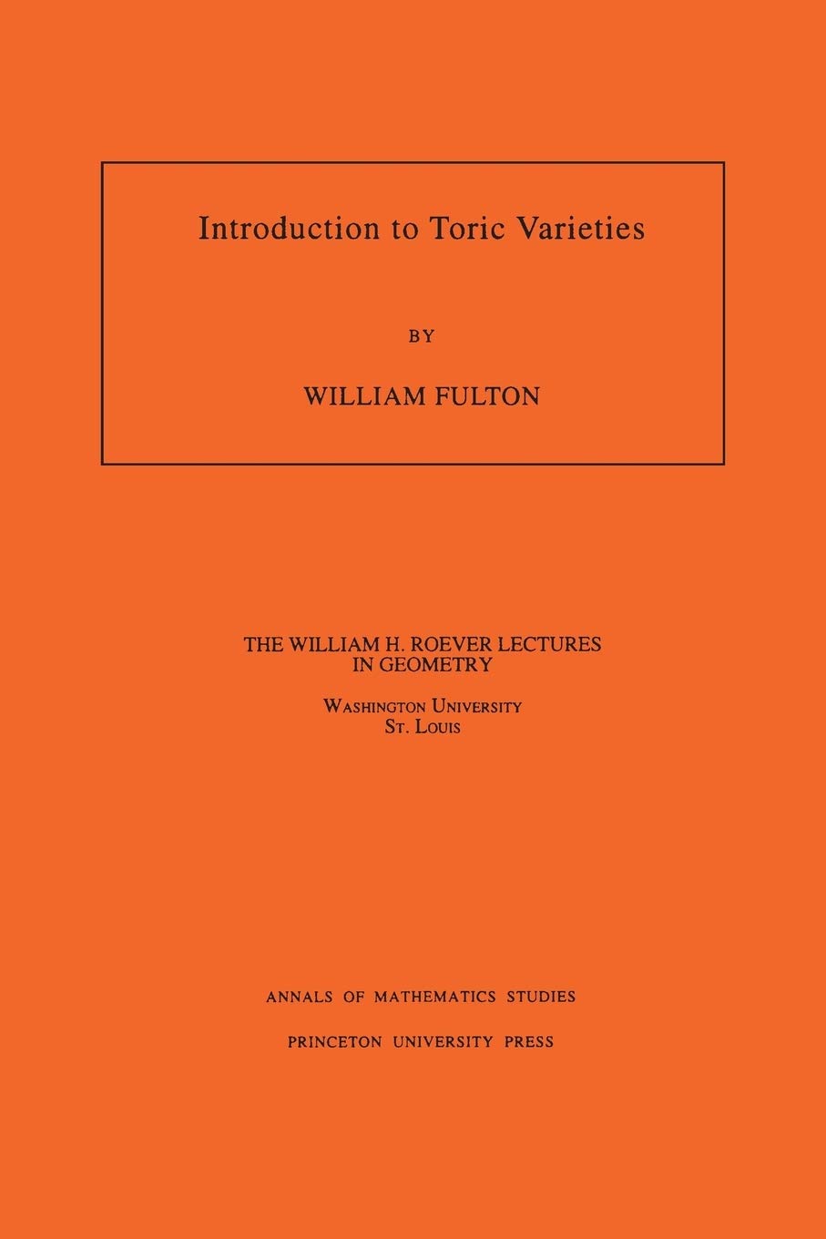 Introduction to Toric Varieties. (AM-131) (Annals of Mathematics Studies, 131)