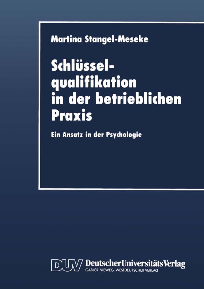 Schlüsselqualifikation in der betrieblichen Praxis: Ein Ansatz in der Psychologie