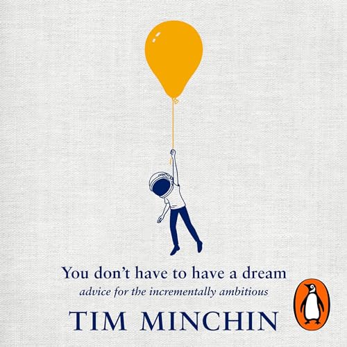 You Don't Have to Have a Dream by Tim Minchin episode artwork
