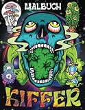 Kiffer Malbuch für Erwachsene: Lustiges Trippy Und Stoner Malbuch für Erwachsene und Jugendliche mit Weed, Cannabis, Aliens und mehr zum Ausmalen|Das ... Malbücher für Stressabbau und Entspannung