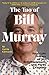 The Tao of Bill Murray: Real-Life Stories of Joy, Enlightenment, and Party Crashing