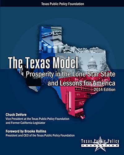 The Texas Model: Prosperity in the Lone Star State and Lessons for America - 2014 Edition