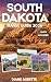 SOUTH DAKOTA TRAVEL GUIDE 2026(FULL COLOR): Iconic Journeys: Itineraries, Maps, and Travel Tips for Mount Rushmore, the Badlands, and the Black Hills