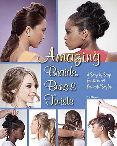 Amazing Braids, Buns and Twists by Eric Mayost (2015-10-07)