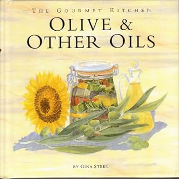 Hardcover Olive & Other Oils (The Gourmet Kitchen) Book