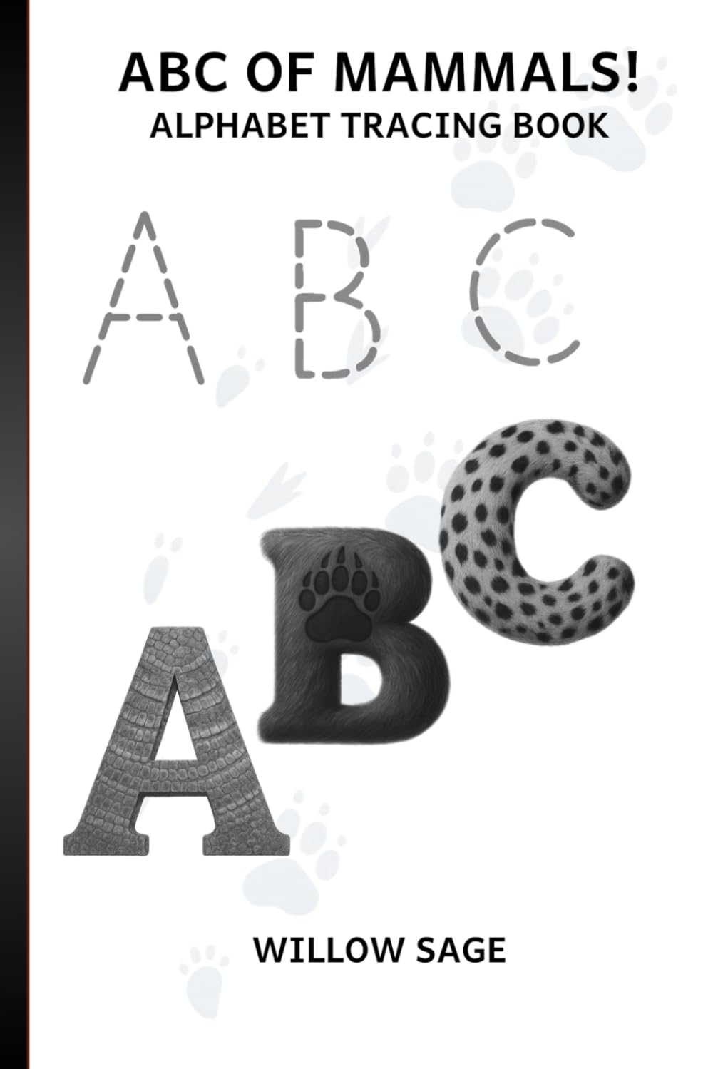 ABC of Mammals Alphabet Tracing Book (The ABC Adventures With Willow and Sage)