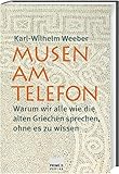  Musen am Telefon. Warum wir alle wie die alten Griechen sprechen, ohne es zu wissen