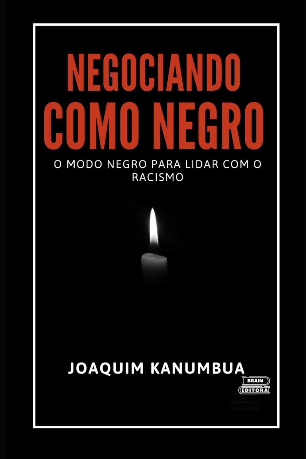 NEGOCIANDO COMO NEGRO: O modo negro para lidar com o racismo