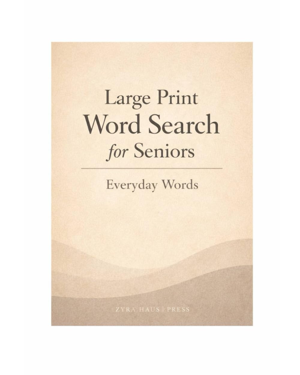 Large Print Word Search for Seniors Everyday Words: Familiar and Easy Large Print Puzzles