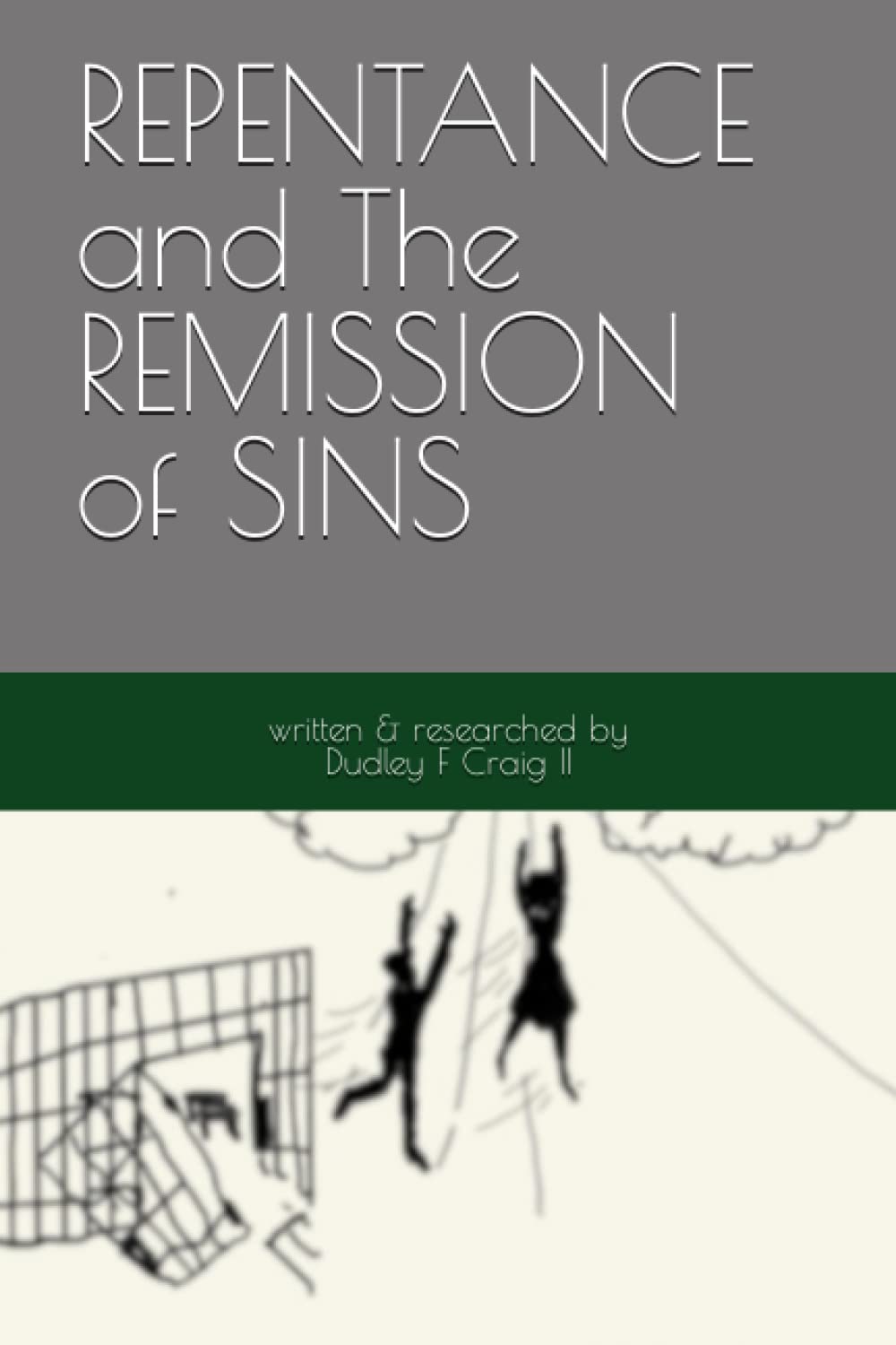 REPENTANCE and The REMISSION of SINS