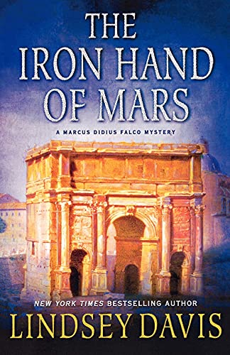 The Iron Hand of Mars: A Marcus Didius Falco Mystery (Marcus Didius Falco Mysteries, 4)