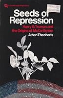 Seeds of Repression: Harry S. Truman and the Origins of McCarthyism 081290169X Book Cover