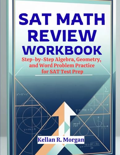 SAT Math Review Workbook: Step-by-Step Algebra, Geometry, and Word Problem ...
