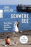 Schwere See: Eine Reise um das Schwarze Meer - Jens Mühling 
