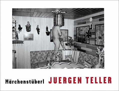 Juergen Teller: Märchenstüberl