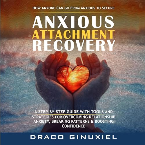 Anxious Attachment Recovery by Draco Ginuxiel episode artwork