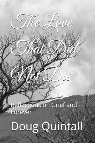 The Love That Did Not Die: Reflections on Grief and