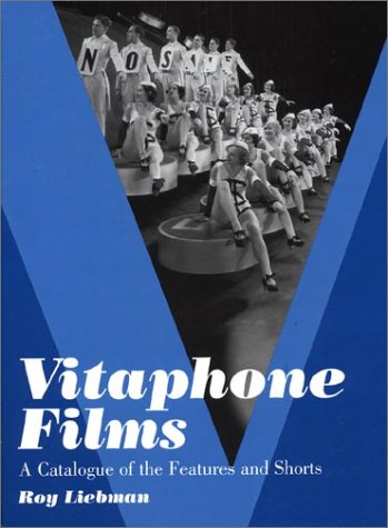 Cover of Vitaphone Films: A Catalogue of the Features and Shorts