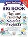 Janice Vancleave's Big Book of Play and Find Out Science Projects