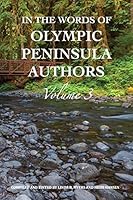 In The Words of Olympic Peninsula Authors: Volume 3 0998252662 Book Cover