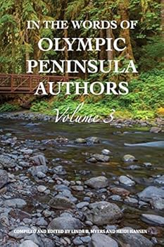 In The Words of Olympic Peninsula Authors: Volume 3