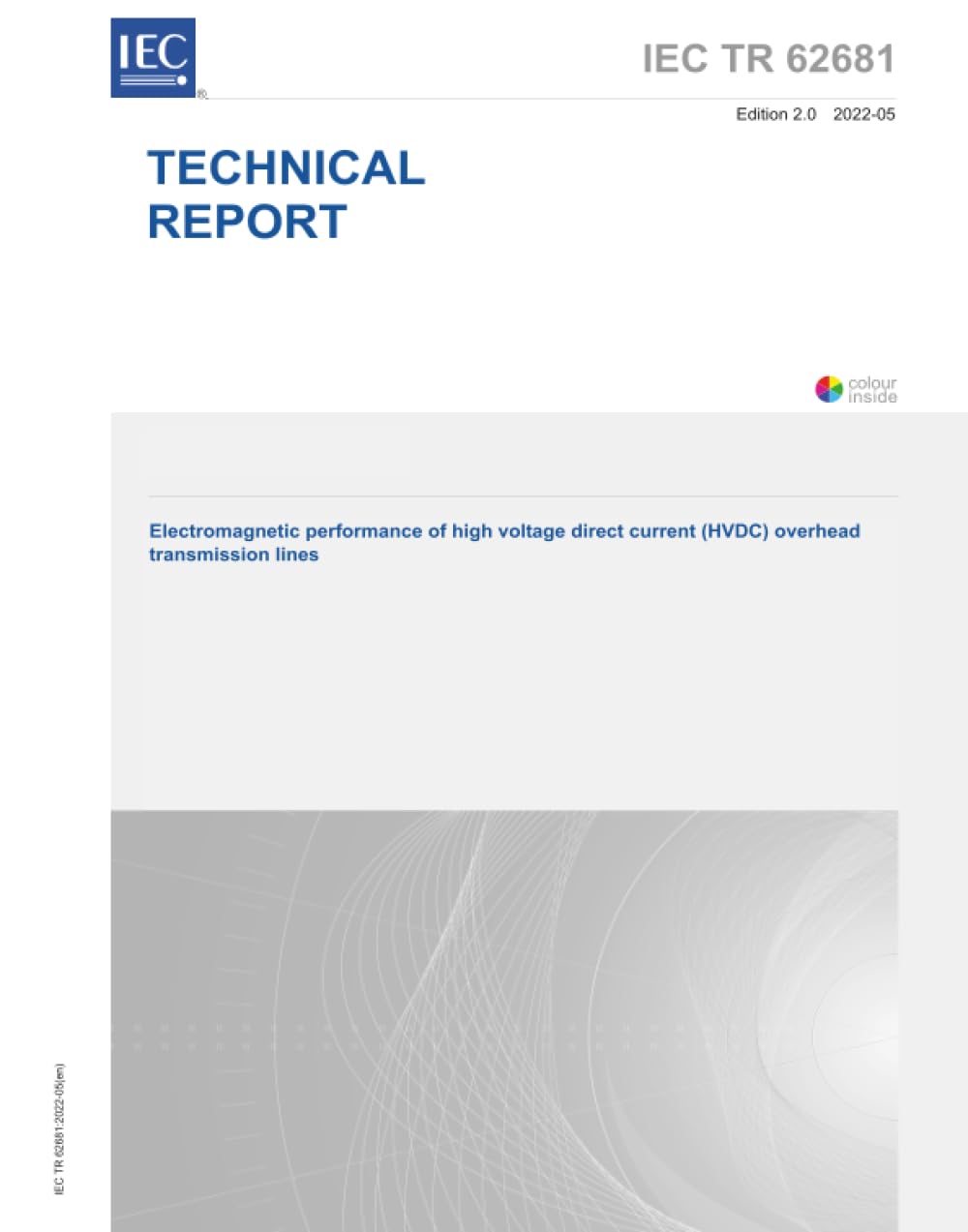 IEC/TR 62681 Ed. 2.0 it:2022, Seconda Edizione: Prestazioni elettromagnetiche delle linee di trasmissione aeree a corrente continua ad alta tensione (HVDC)