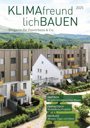 Klimafreundlich Bauen 2025: Magazin für Passivhaus & Co.