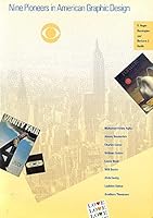 Nine Pioneers in American Graphic Design 0262181339 Book Cover