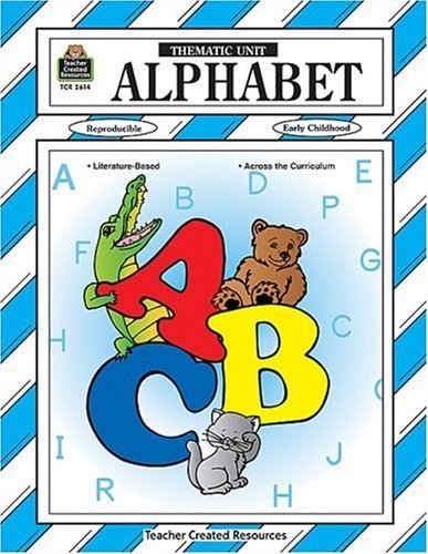 Alphabet Thematic Unit [3/1/2000] Jennifer Prior: Jennifer Overend ...